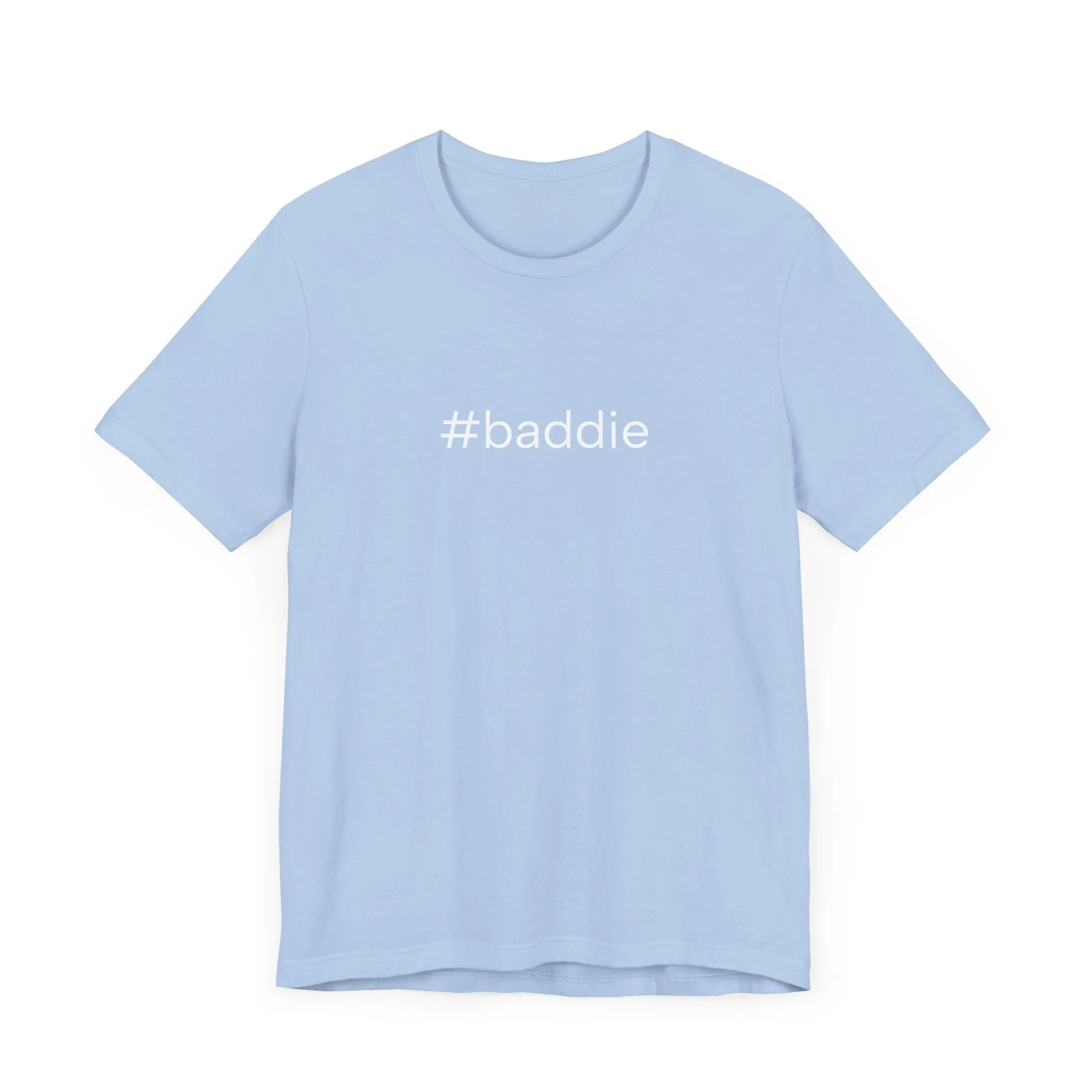 #baddie Unisex High End Cotton Short Sleeve Tee