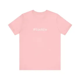 #baddie Unisex High End Cotton Short Sleeve Tee