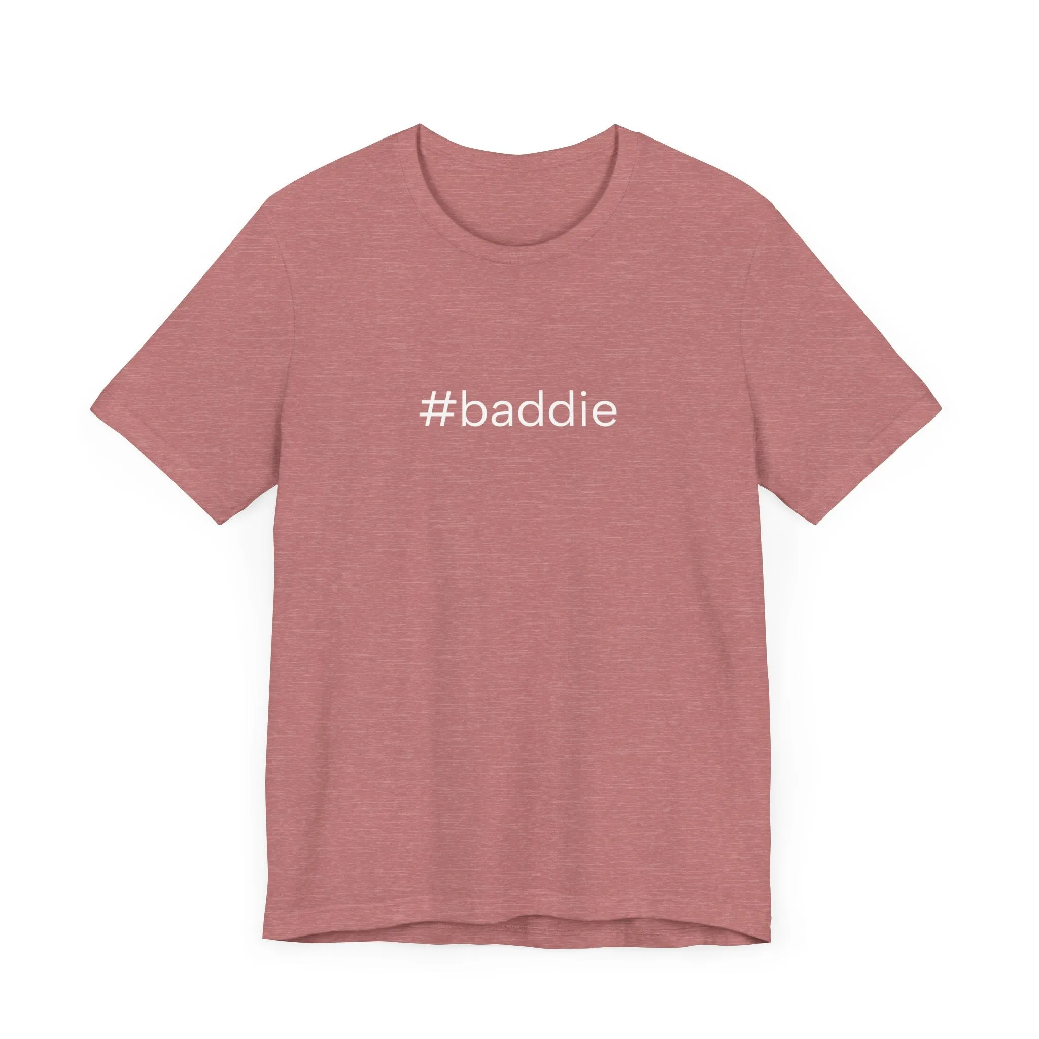 #baddie Unisex High End Cotton Short Sleeve Tee