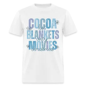 Hot Cocoa, Cozy Blankets, Christmas Movies T-Shirt