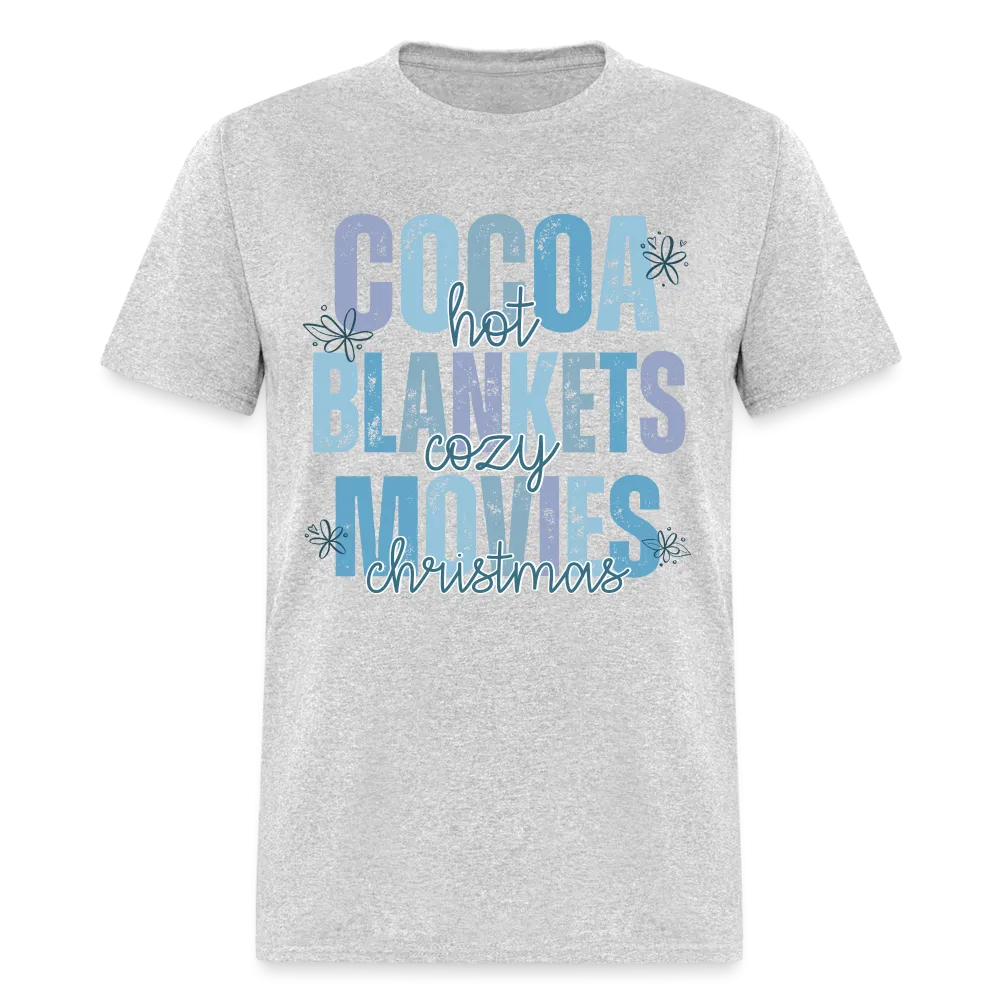 Hot Cocoa, Cozy Blankets, Christmas Movies T-Shirt