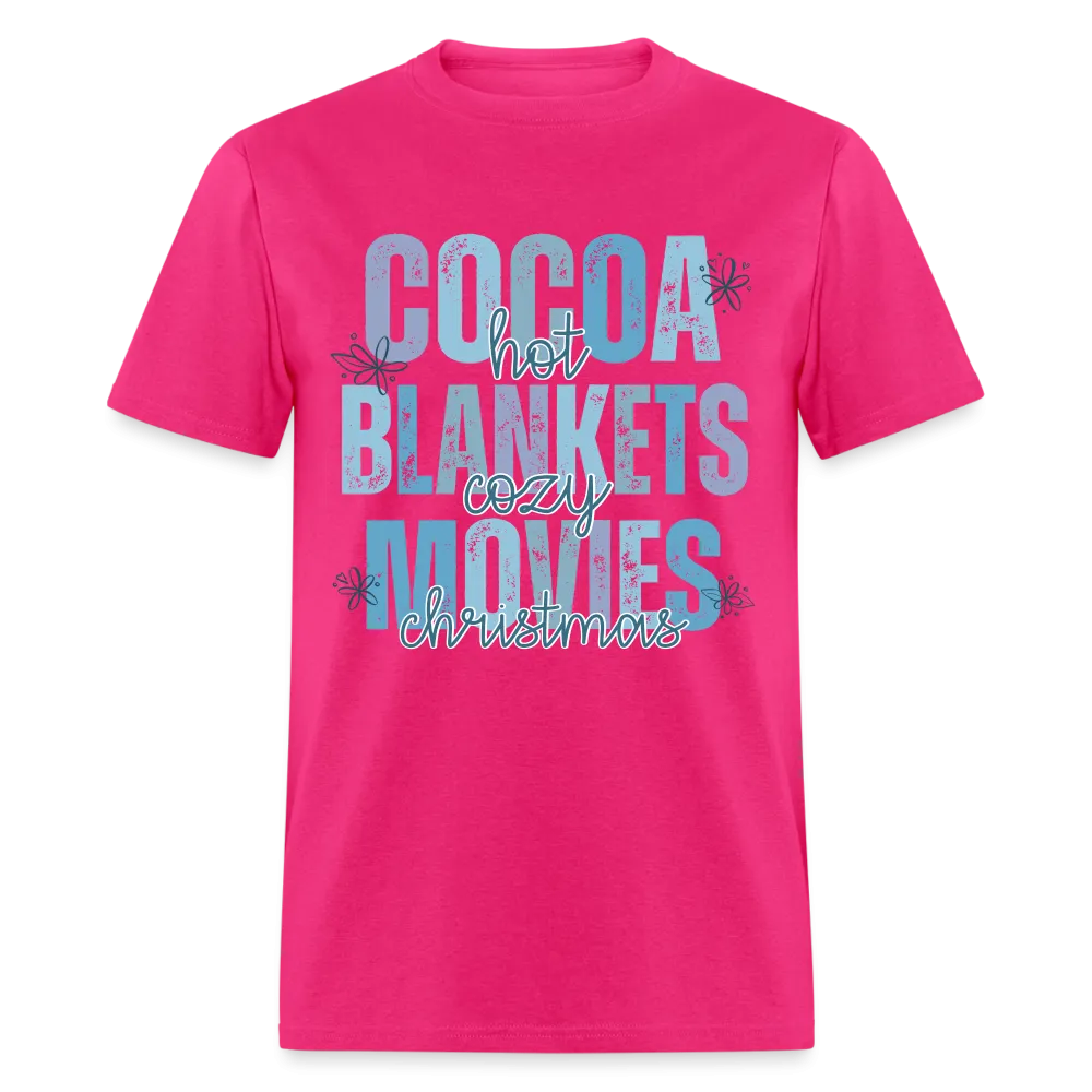 Hot Cocoa, Cozy Blankets, Christmas Movies T-Shirt