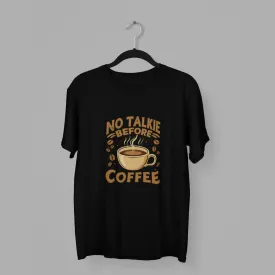 No talkie before coffee classic t-shirt